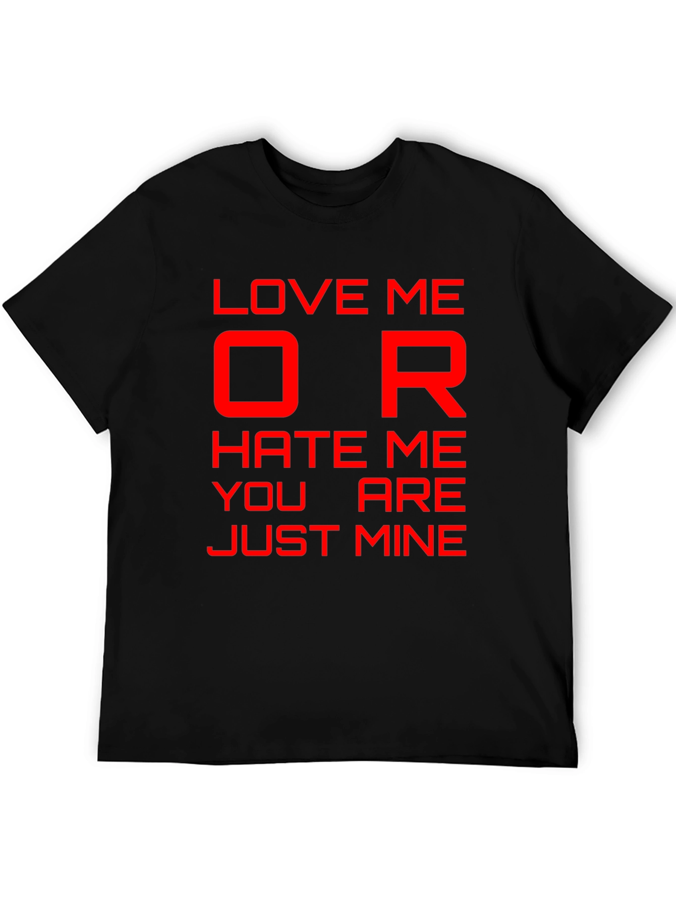 Love Me or Hate Me Graphic T-Shirt