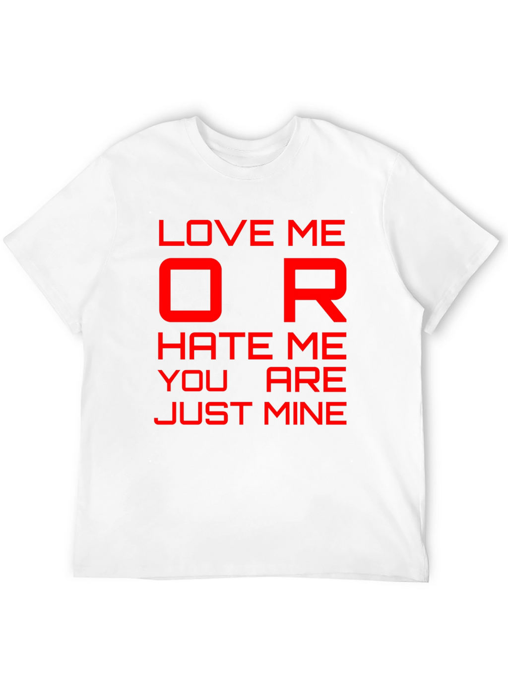 Love Me or Hate Me Graphic T-Shirt