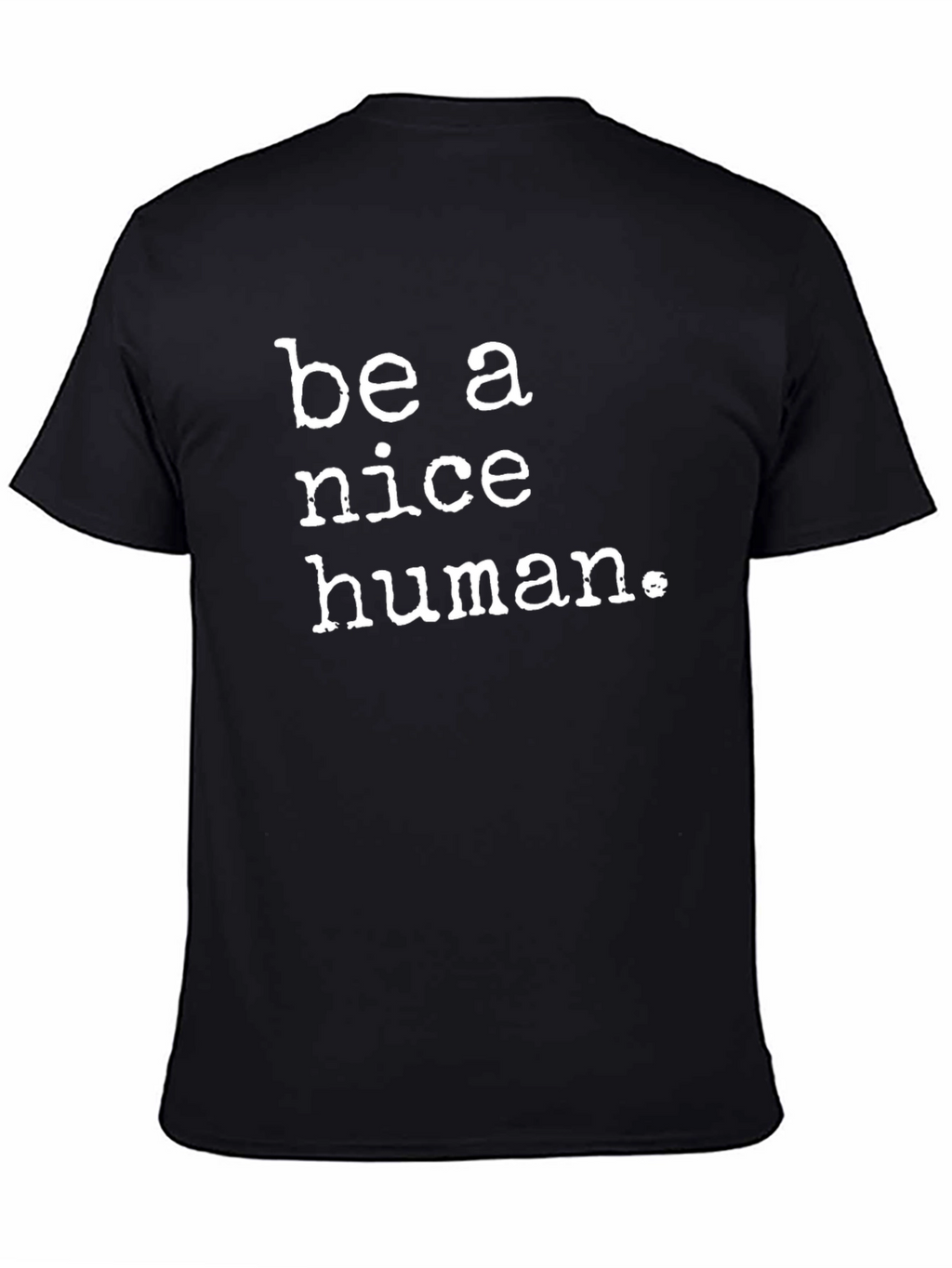 Be A Nice Human Black T-Shirt