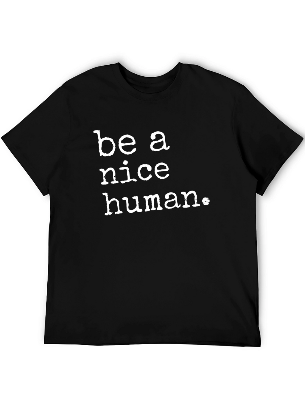 Be A Nice Human Black T-Shirt