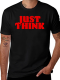 Just Think Graphic Tee - Bold Statement Shirt