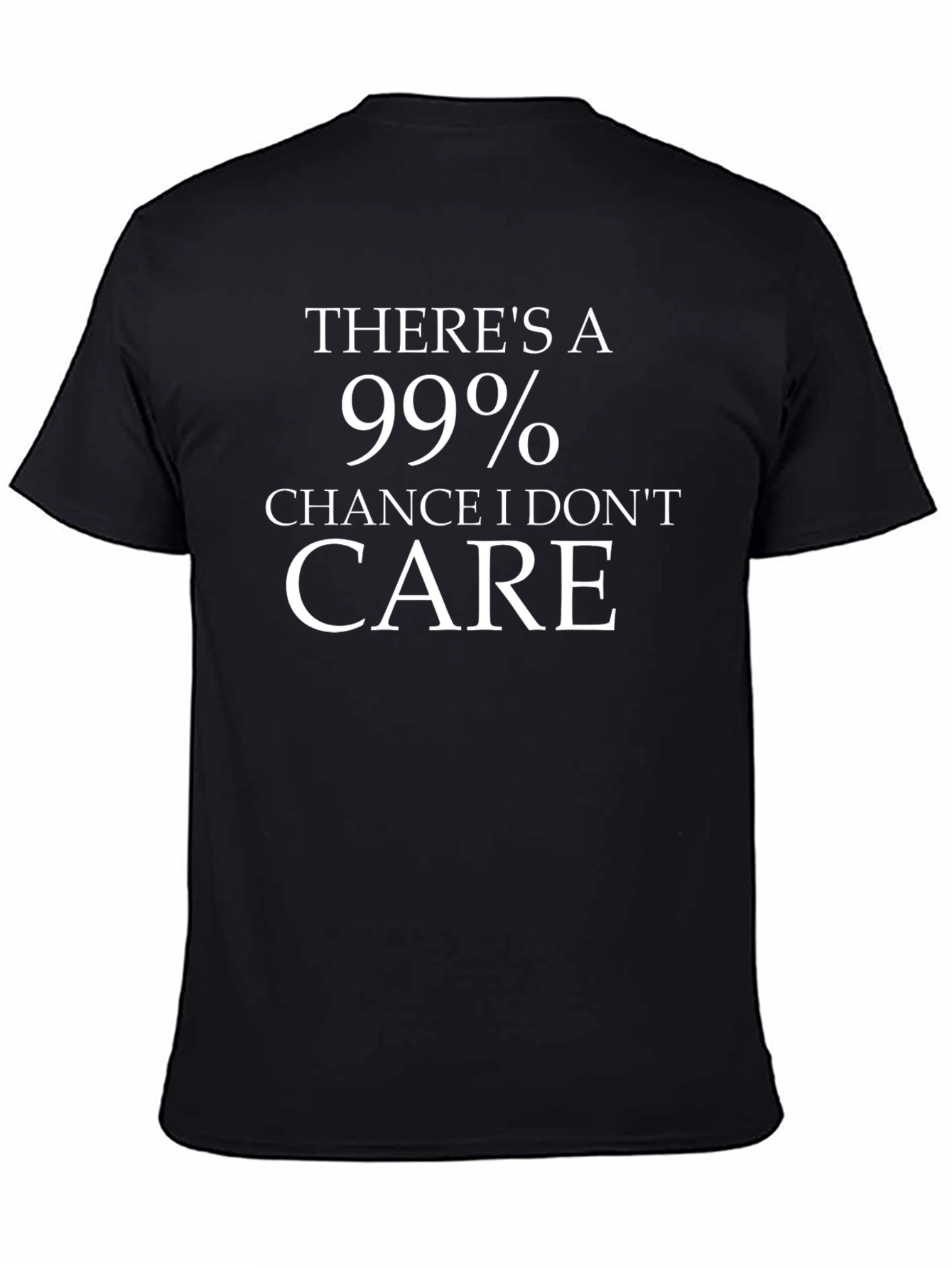 99% Chance I Dont Care Graphic Tee