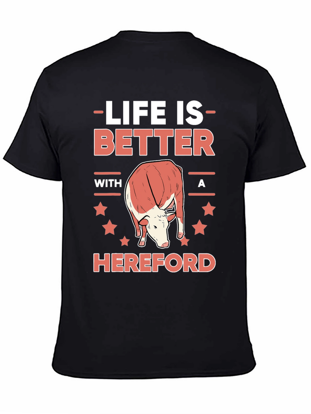 Life is Better with a Hereford T-Shirt