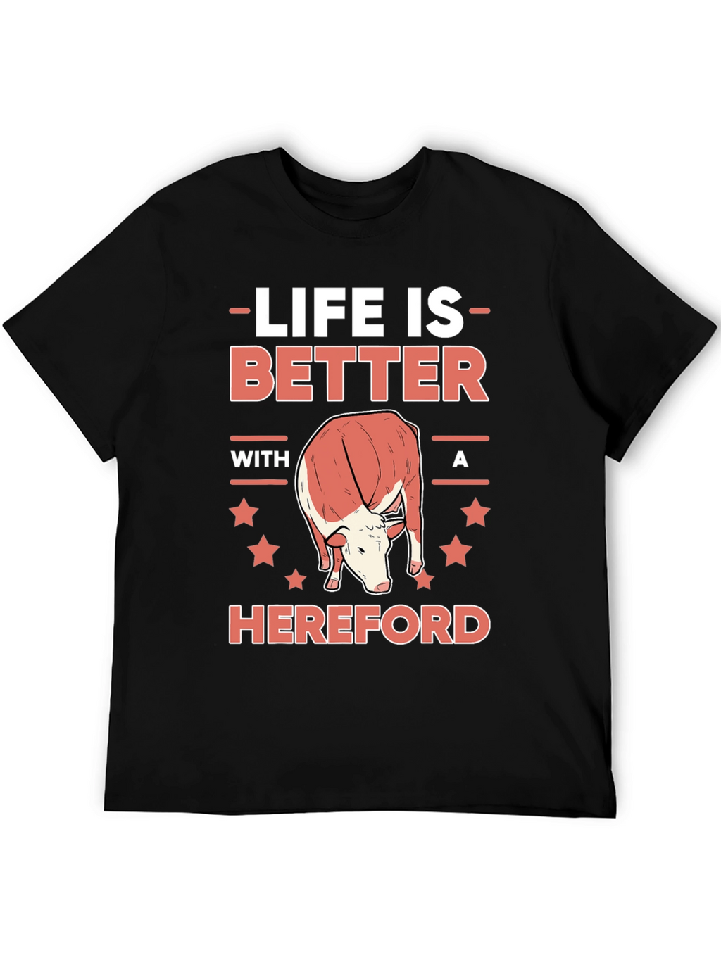 Life is Better with a Hereford T-Shirt