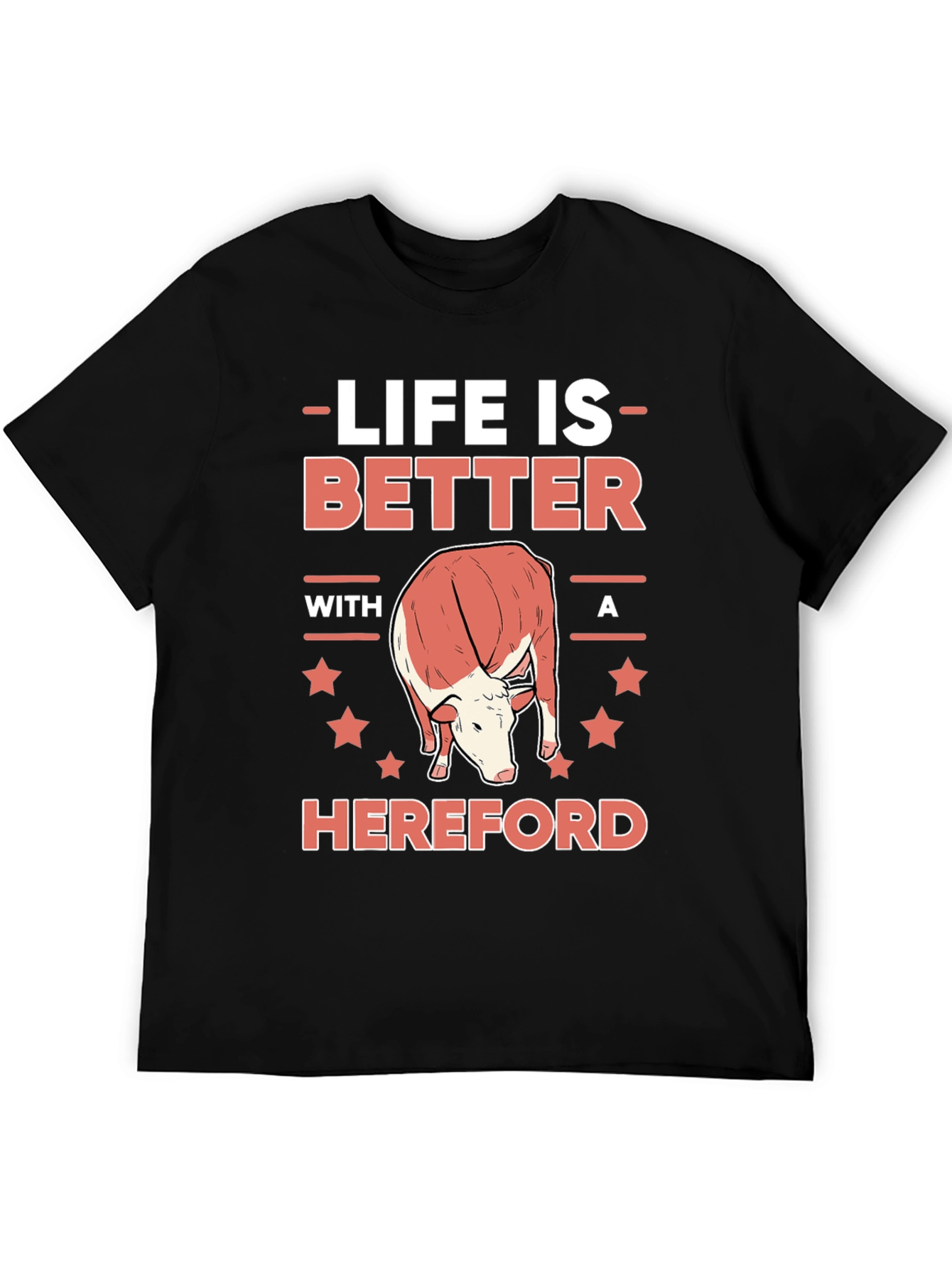 Life is Better with a Hereford T-Shirt