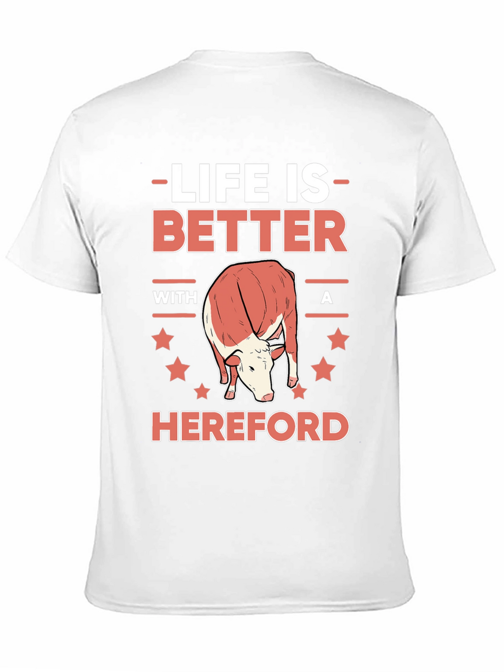 Life is Better with a Hereford T-Shirt