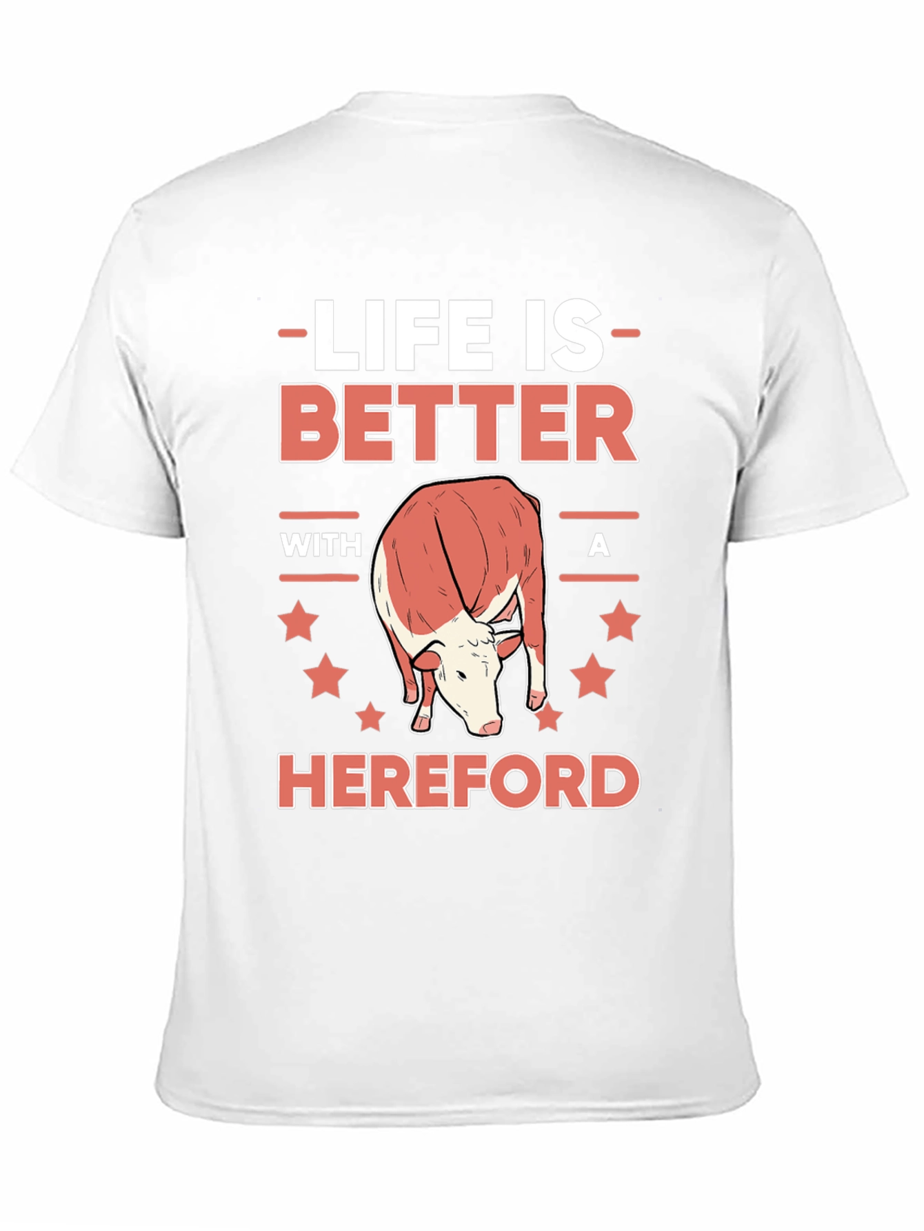 Life is Better with a Hereford T-Shirt