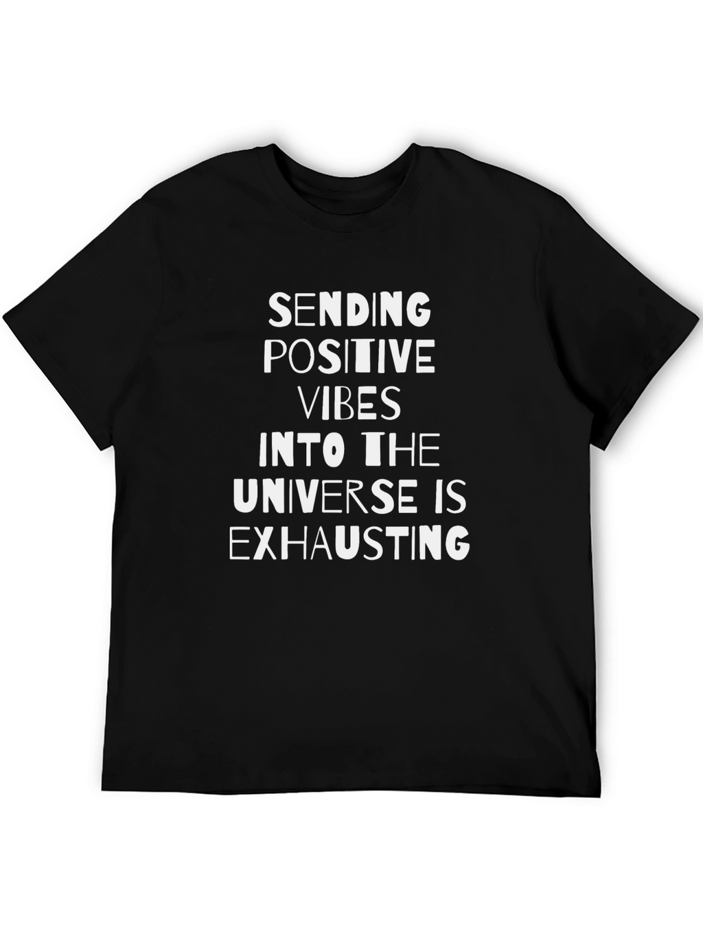 Positive Vibes T-Shirt - Funny Slogan Tee