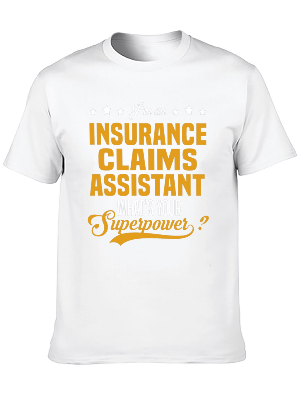 Insurance Claims Assistant Superpower T-Shirt