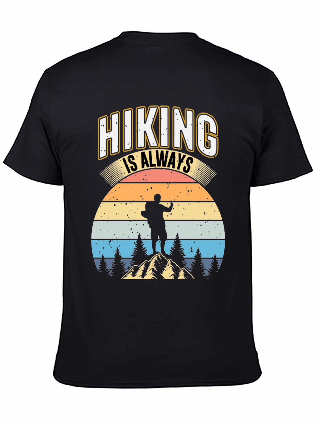 Hiking is Always Good T-Shirt
