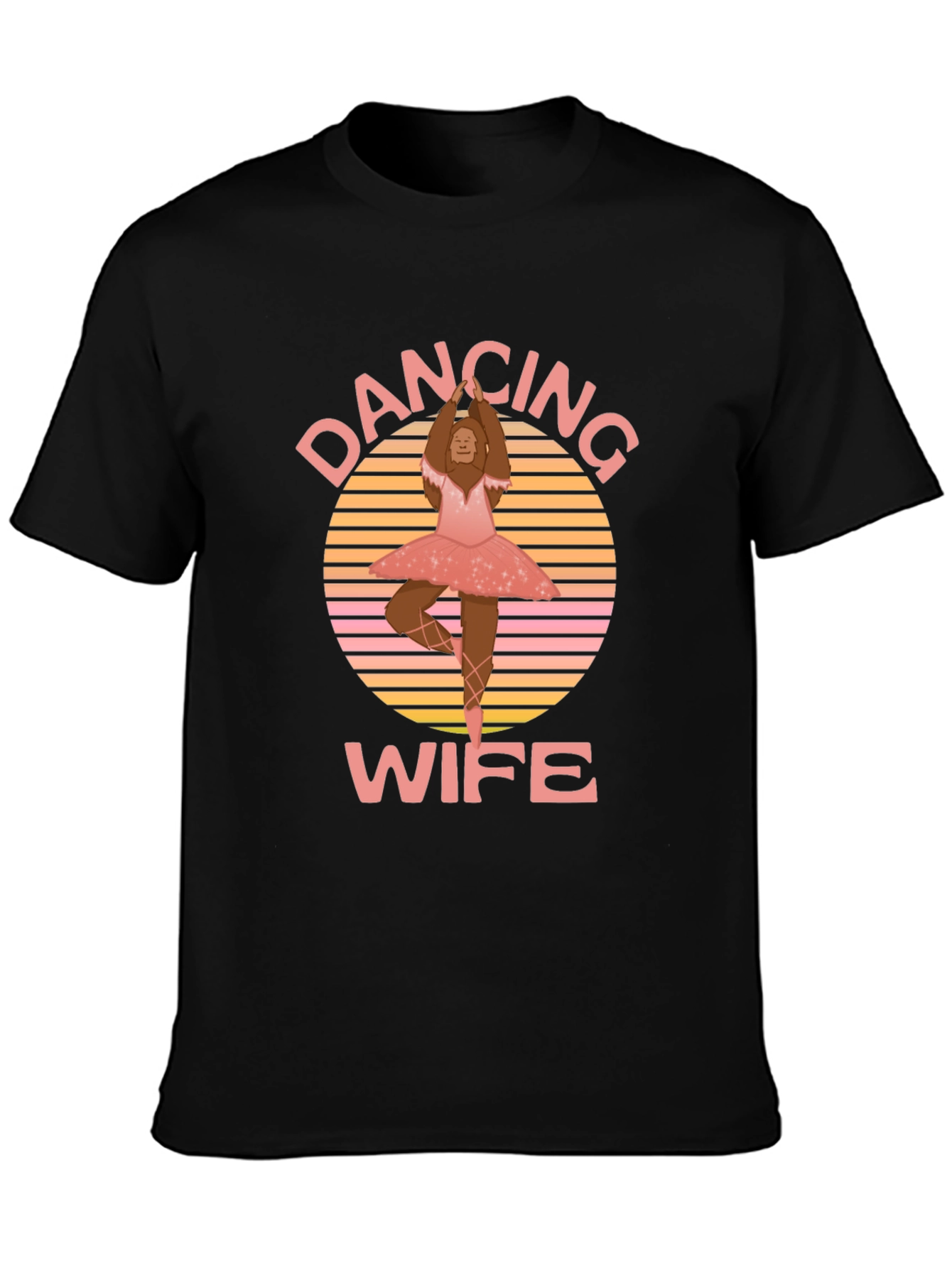Dancing Wife T-Shirt - Bigfoot Ballerina Tee