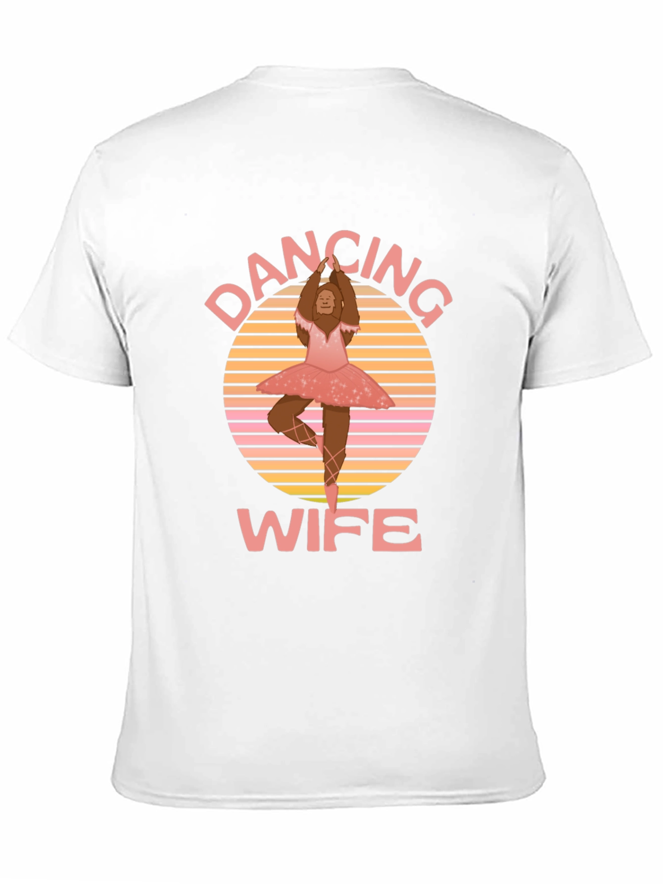 Dancing Wife T-Shirt - Bigfoot Ballerina Tee