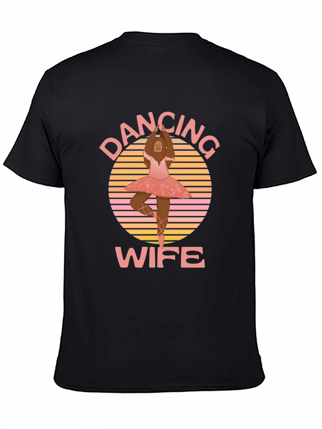 Dancing Wife T-Shirt - Bigfoot Ballerina Tee