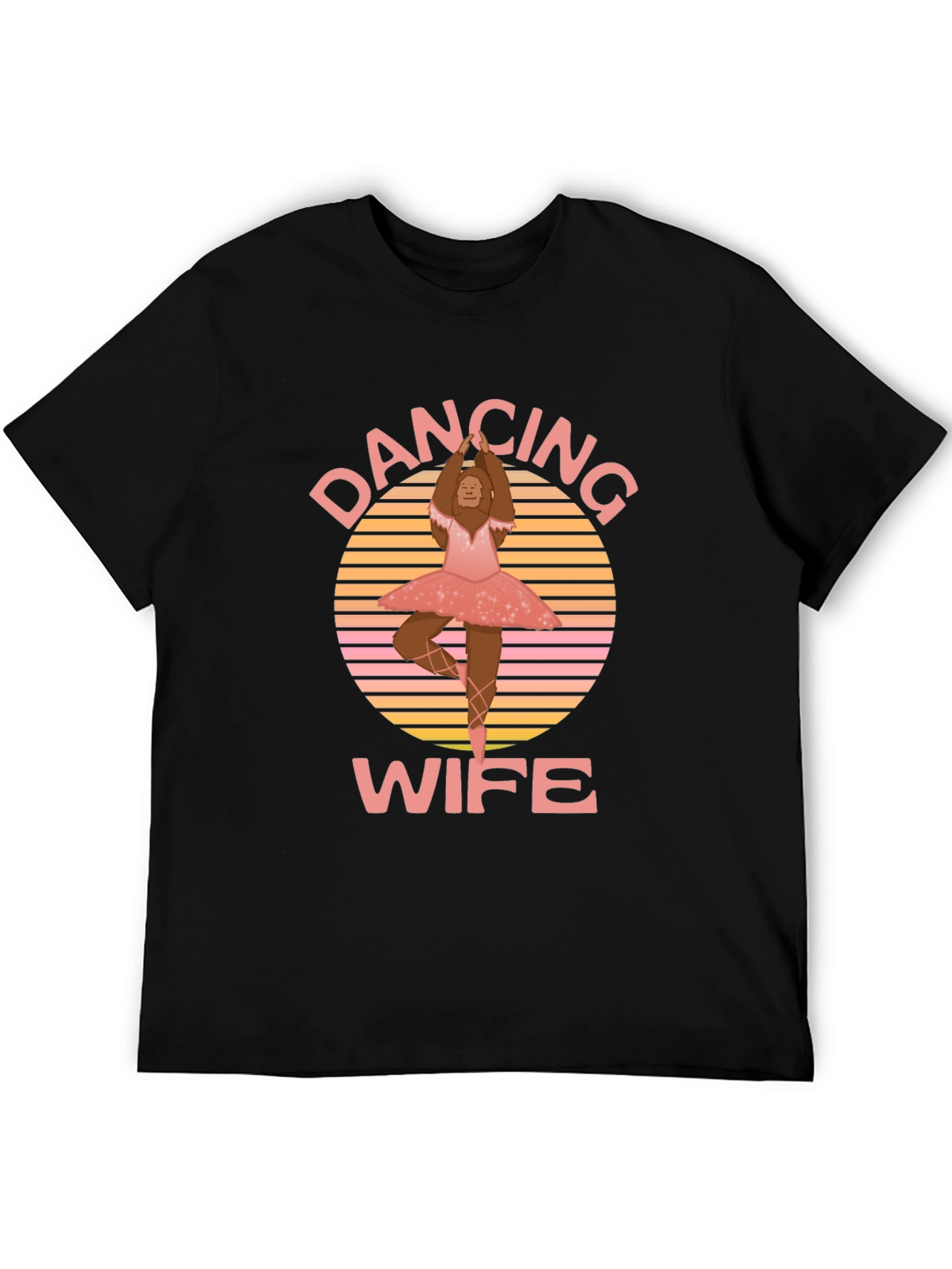 Dancing Wife T-Shirt - Bigfoot Ballerina Tee