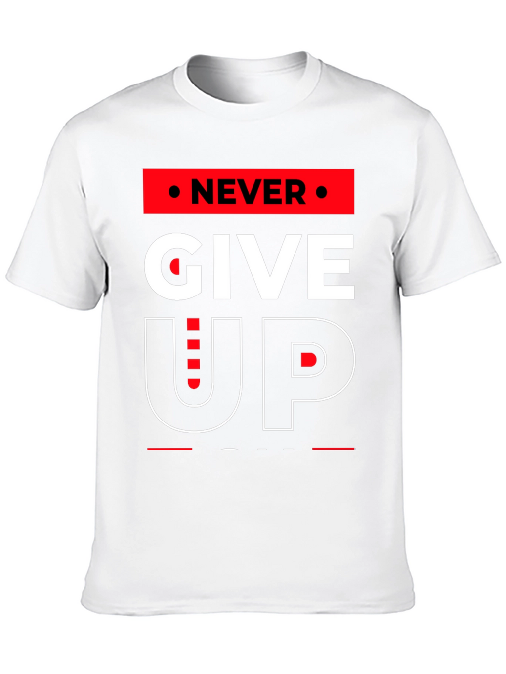 Never Give Up Graphic T-Shirt - Motivational Design