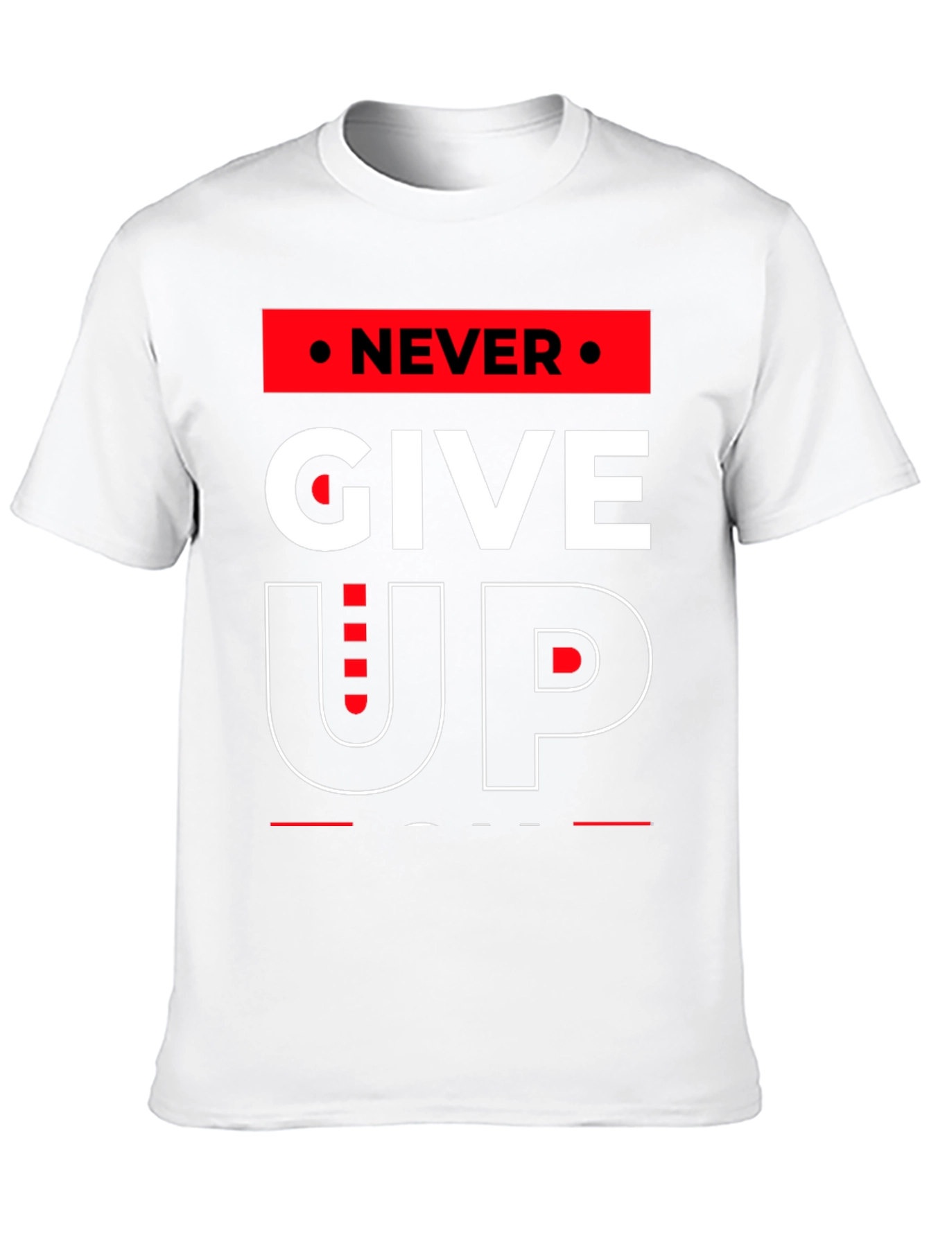 Never Give Up Graphic T-Shirt - Motivational Design