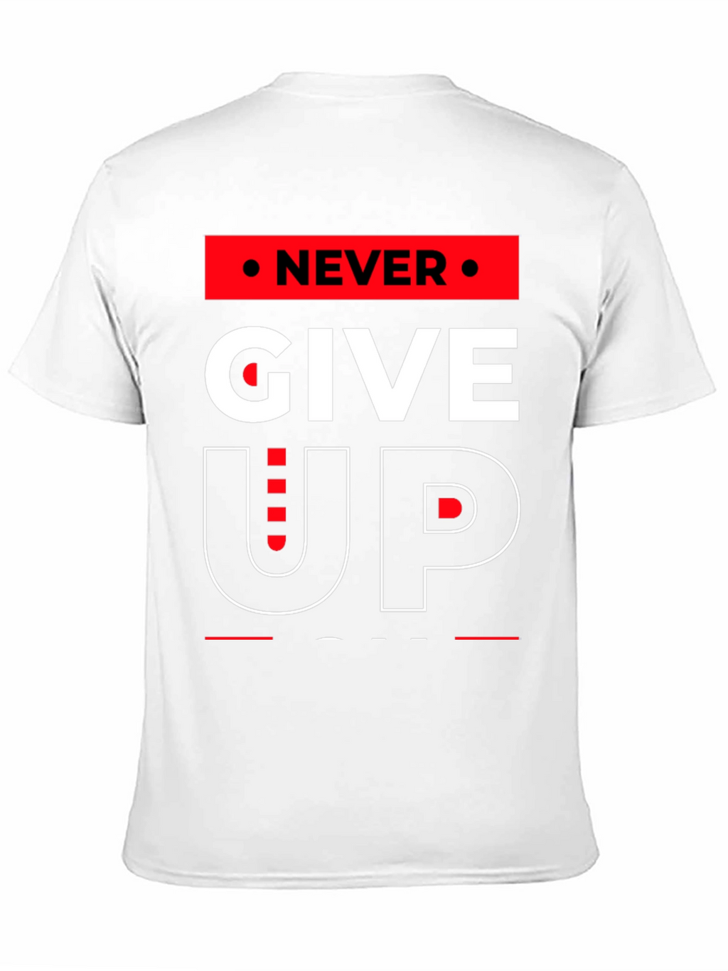 Never Give Up Graphic T-Shirt - Motivational Design