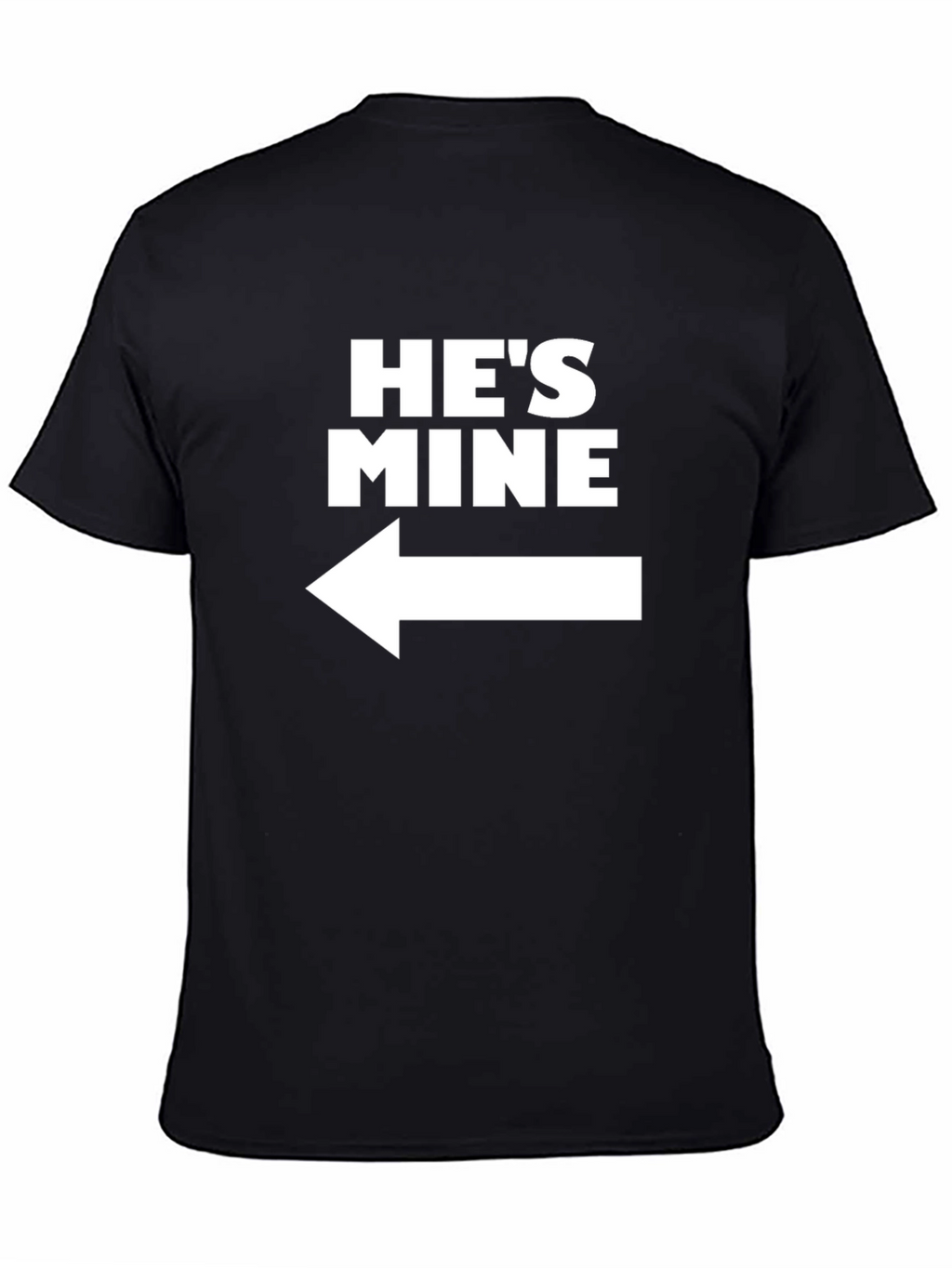Hes Mine Black T-Shirt - Left Arrow Graphic