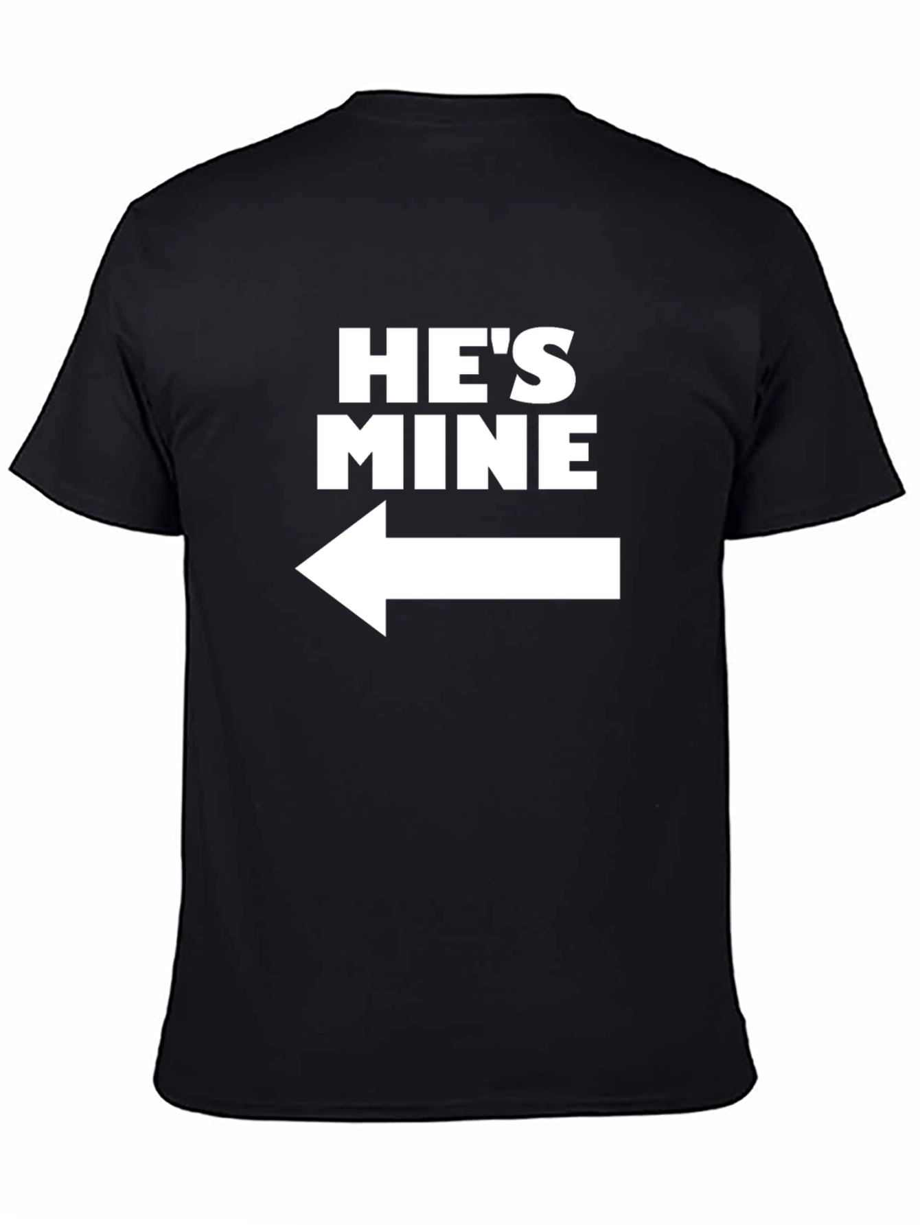 Hes Mine Black T-Shirt - Left Arrow Graphic