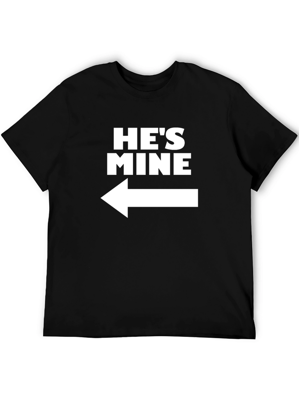 Hes Mine Black T-Shirt - Left Arrow Graphic