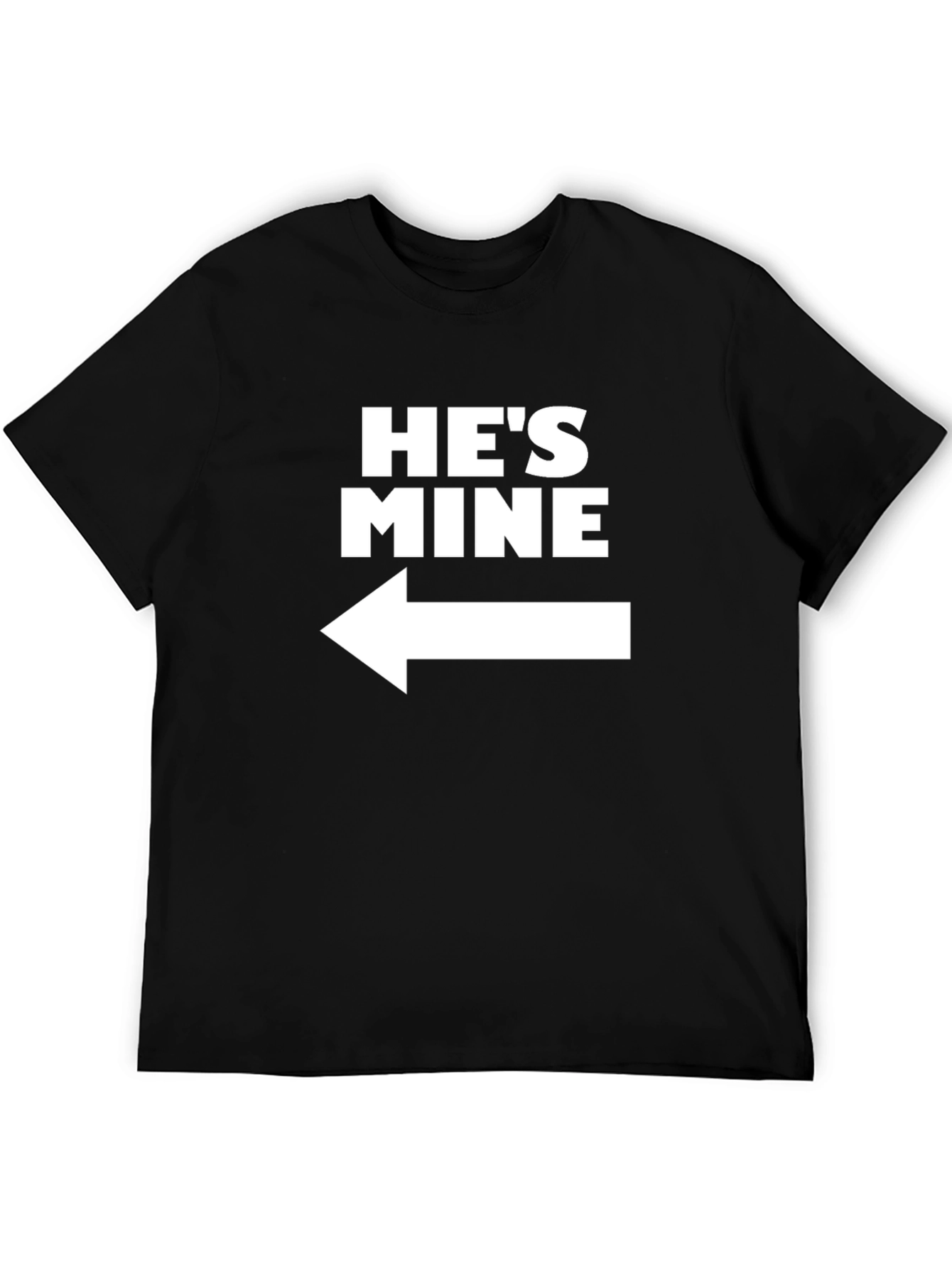 Hes Mine Black T-Shirt - Left Arrow Graphic