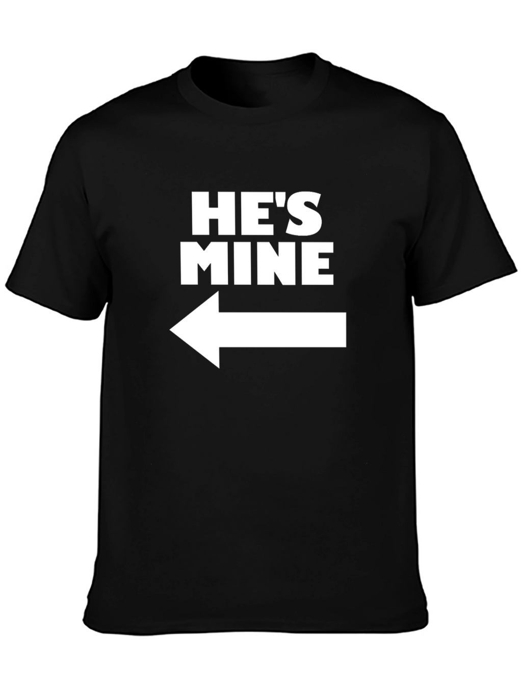 Hes Mine Black T-Shirt - Left Arrow Graphic