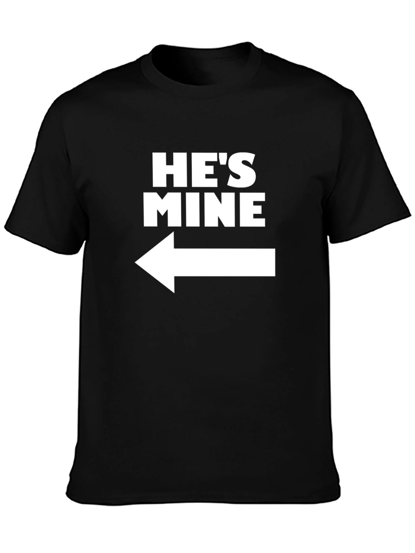 Hes Mine Black T-Shirt - Left Arrow Graphic
