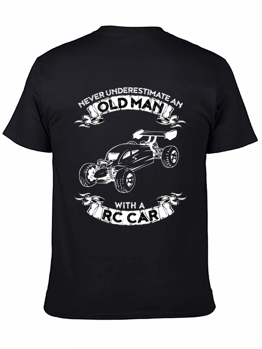 Never Underestimate Old Man RC Car Black T-Shirt