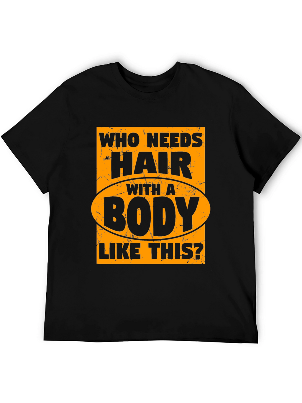 Funny Bald Man T-Shirt - Who Needs Hair?