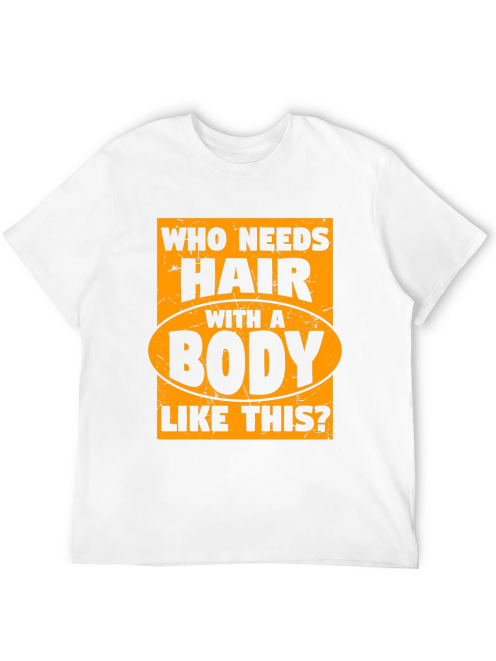 Funny Bald Man T-Shirt - Who Needs Hair?