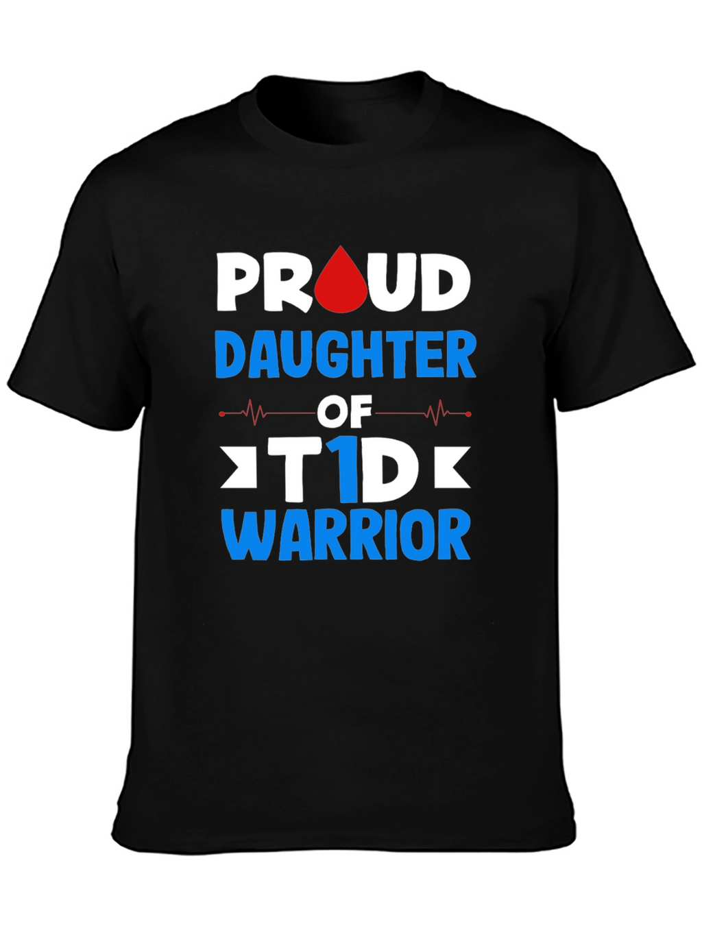 Proud Daughter of T1D Warrior Black T-Shirt