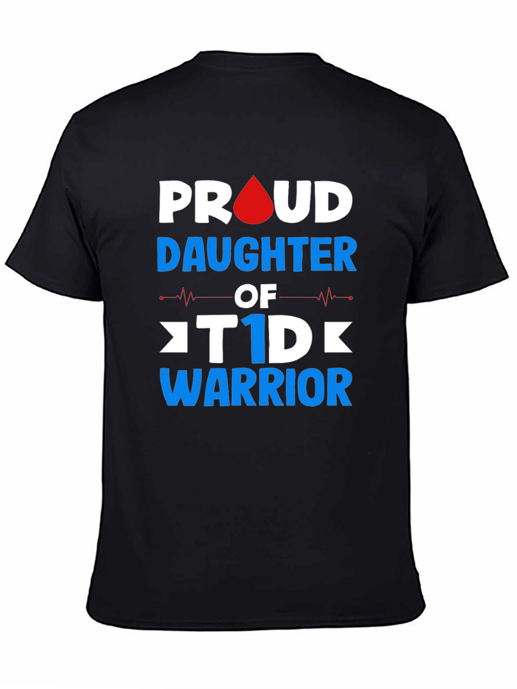 Proud Daughter of T1D Warrior Black T-Shirt