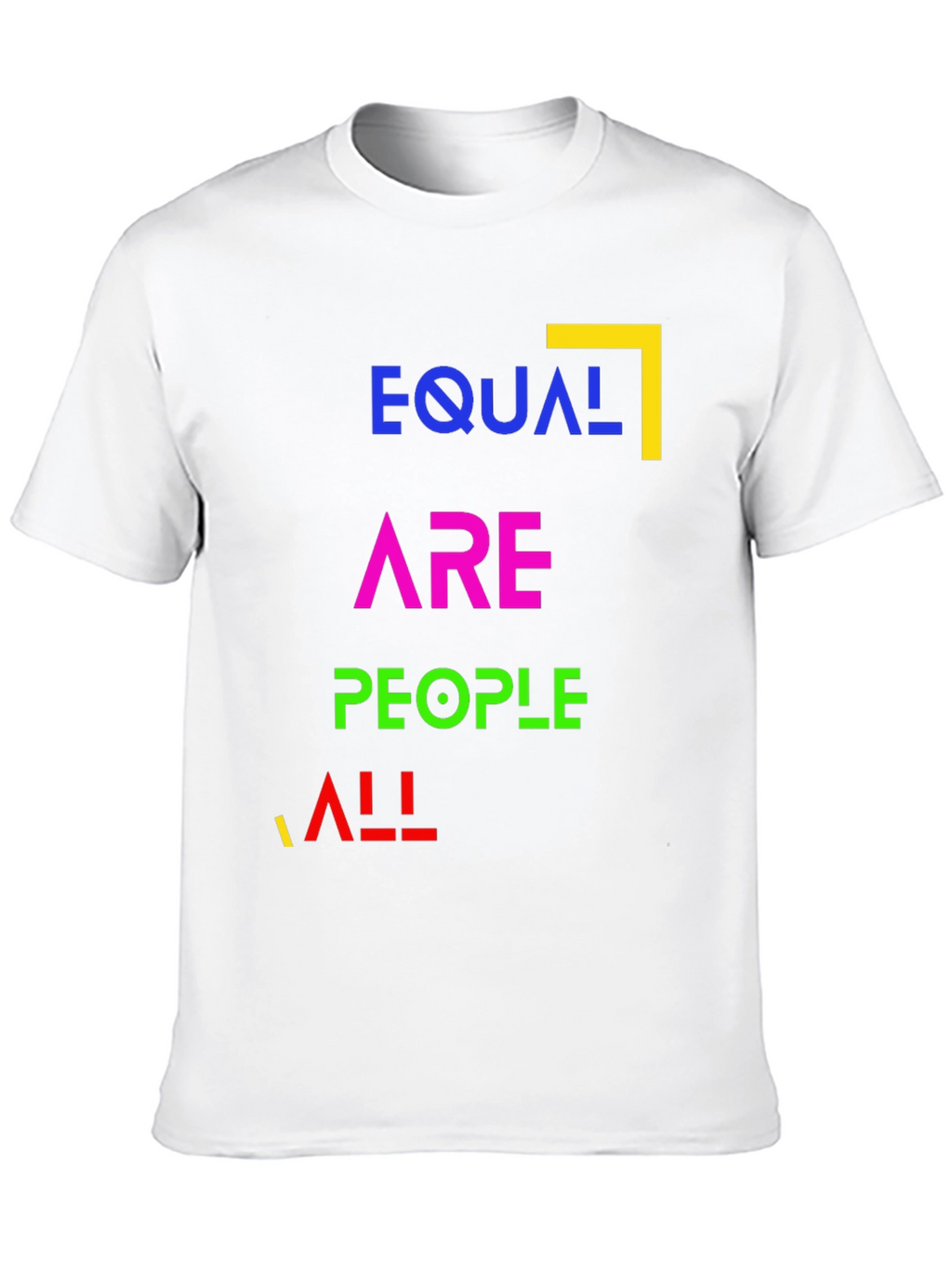 Equal Are People All - Equality T-Shirt