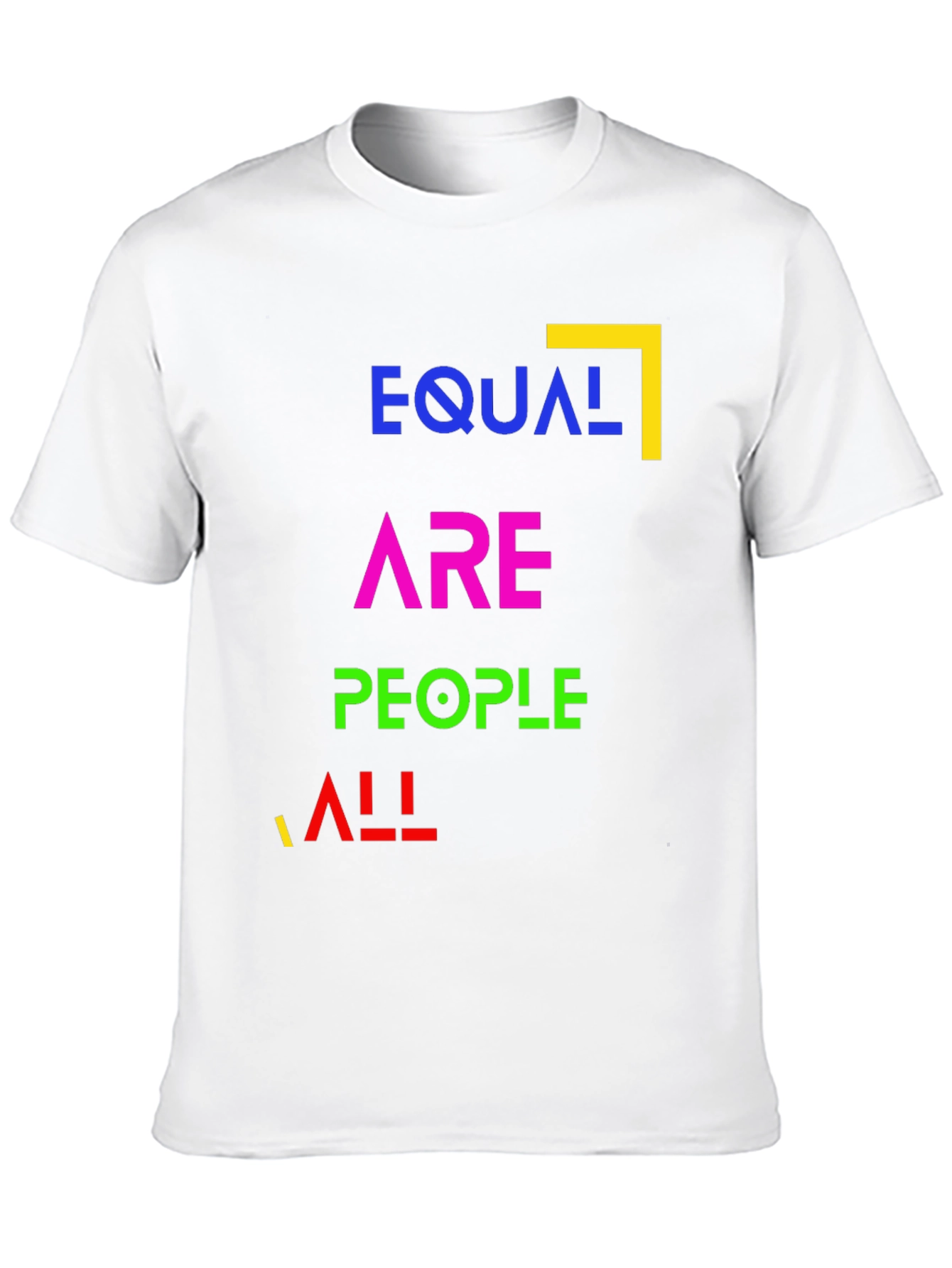 Equal Are People All - Equality T-Shirt