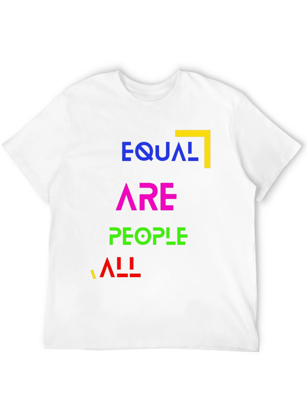 Equal Are People All - Equality T-Shirt