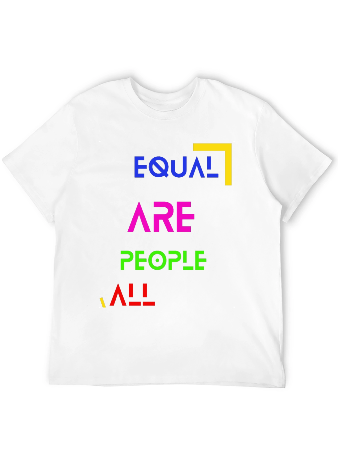 Equal Are People All - Equality T-Shirt