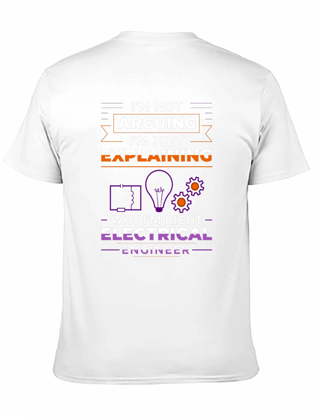 Electrical Engineer Im Not Arguing T-Shirt