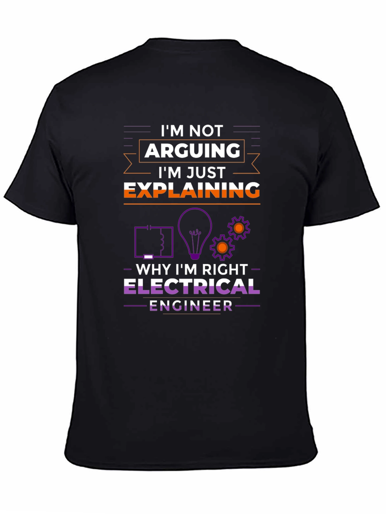 Electrical Engineer Im Not Arguing T-Shirt
