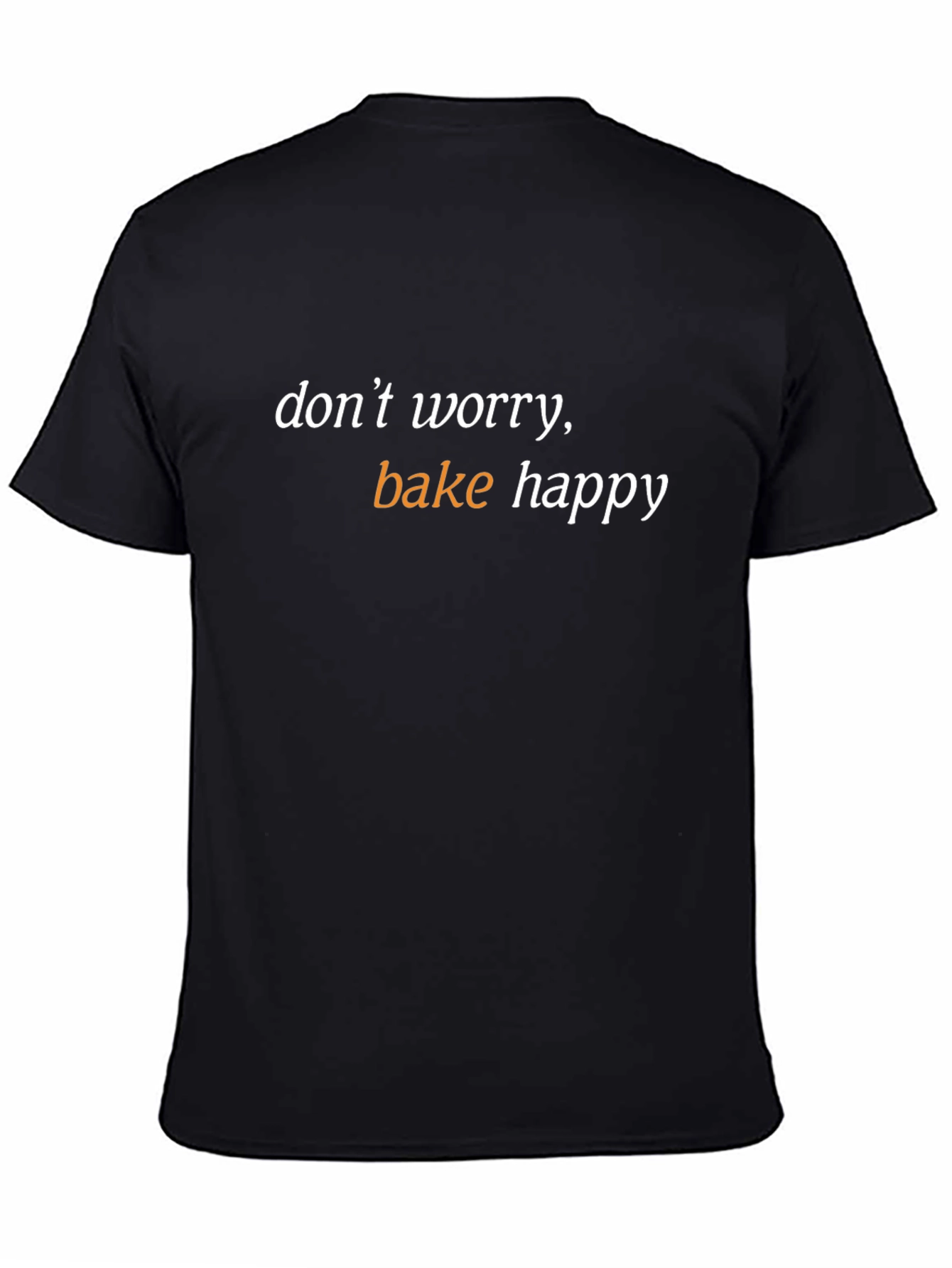 Dont Worry Bake Happy Black T-Shirt