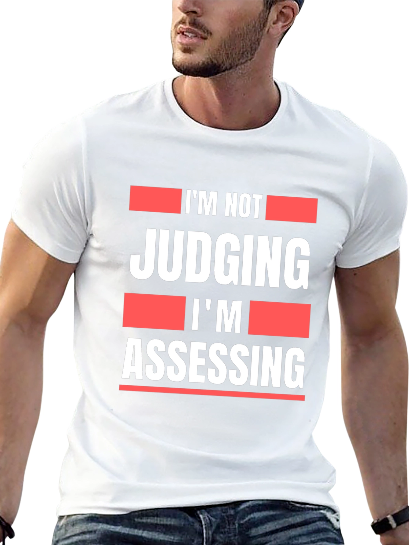 Im Not Judging Im Assessing Graphic T-Shirt