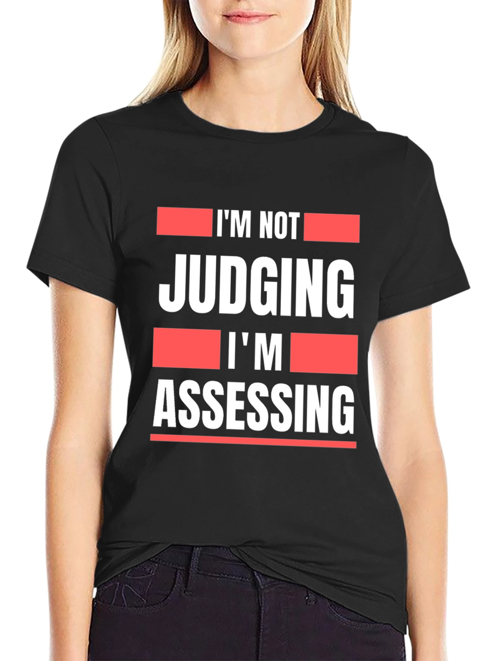 Im Not Judging Im Assessing Graphic T-Shirt