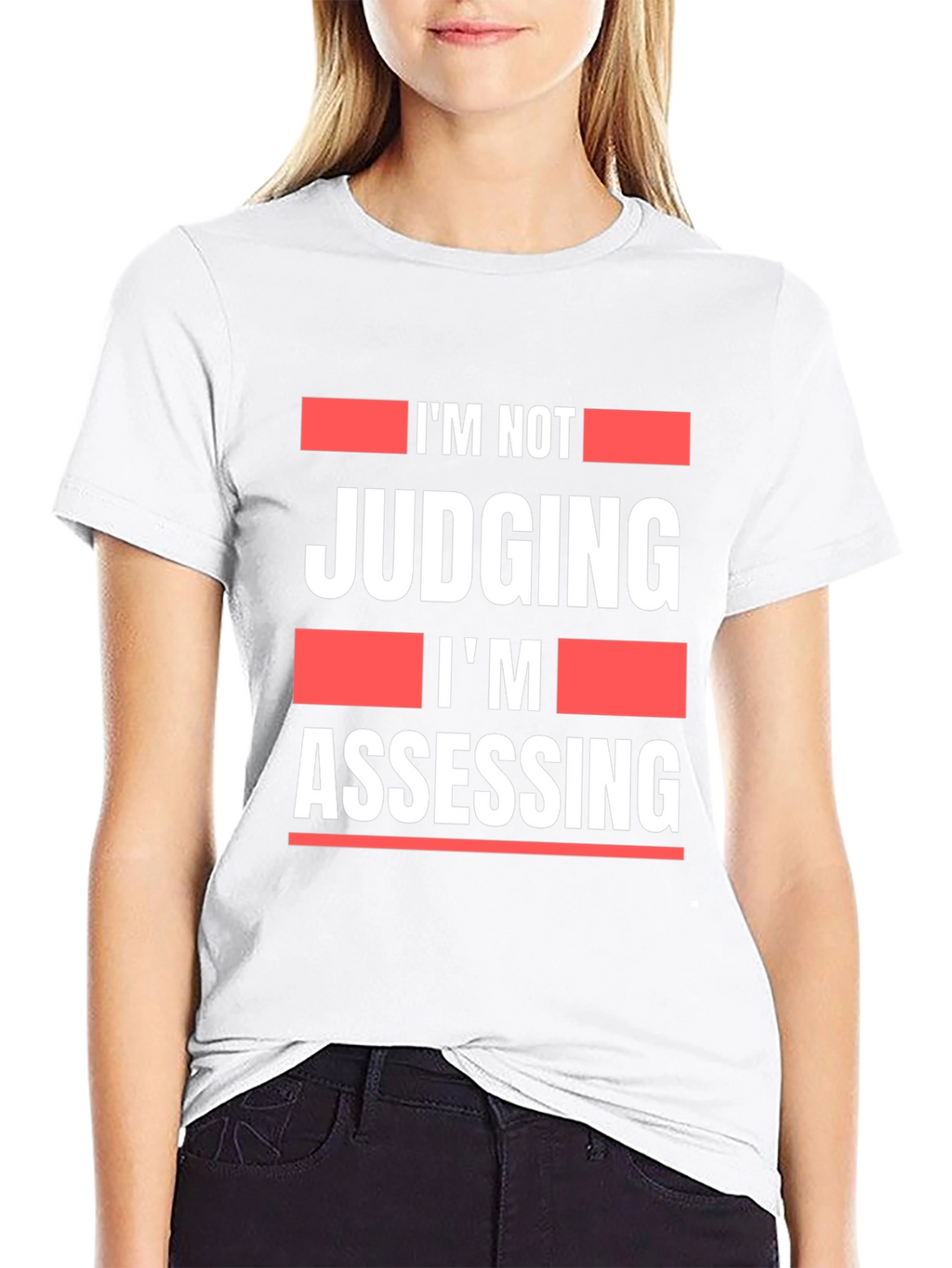 Im Not Judging Im Assessing Graphic T-Shirt