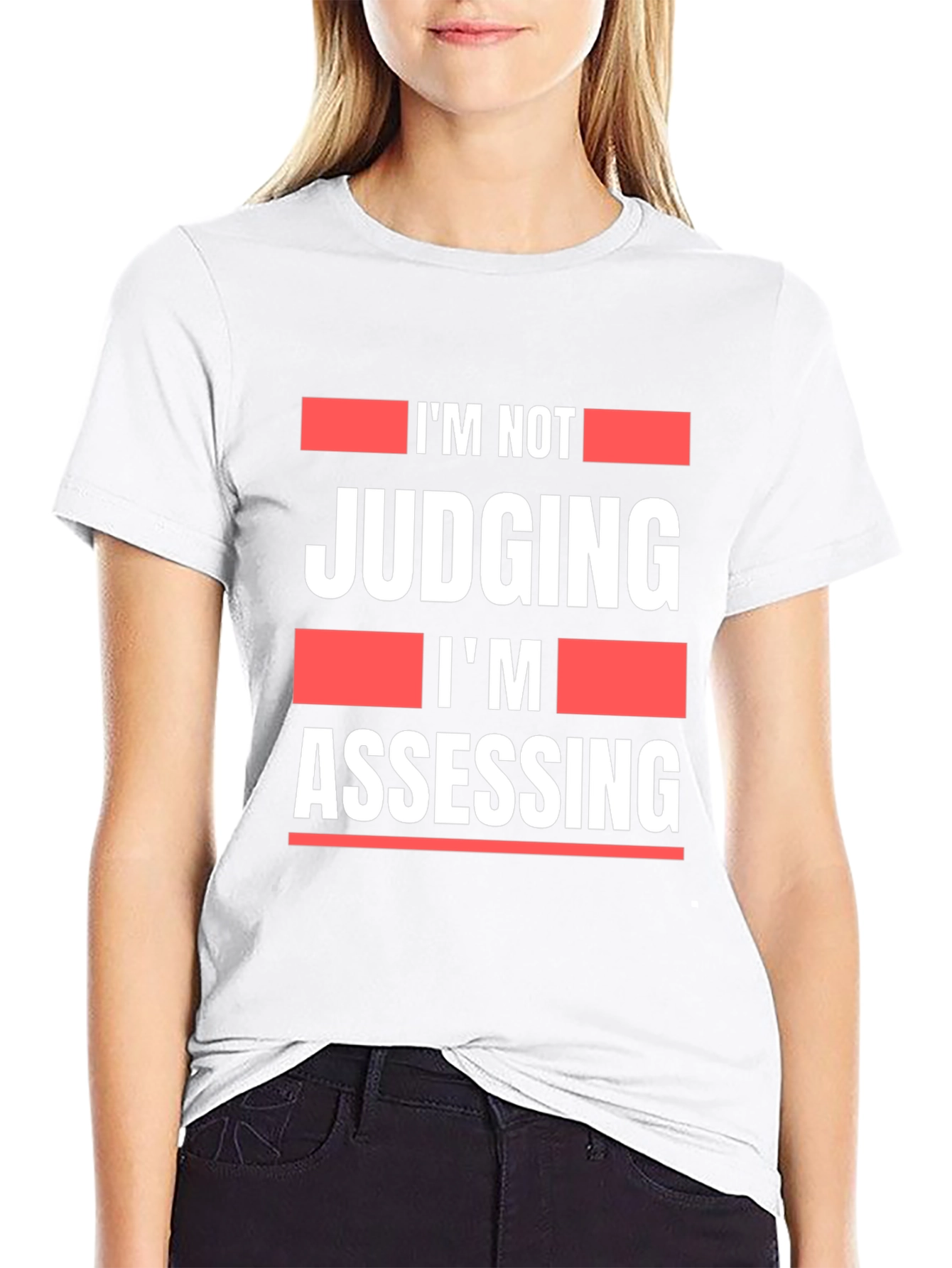 Im Not Judging Im Assessing Graphic T-Shirt