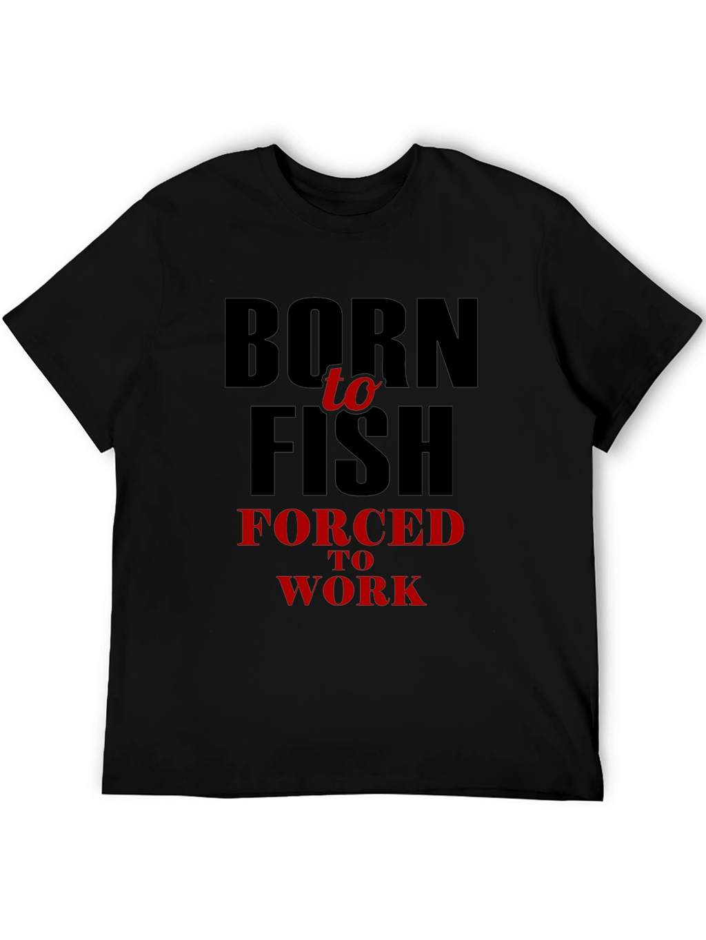 Born to Fish Mens T-Shirt