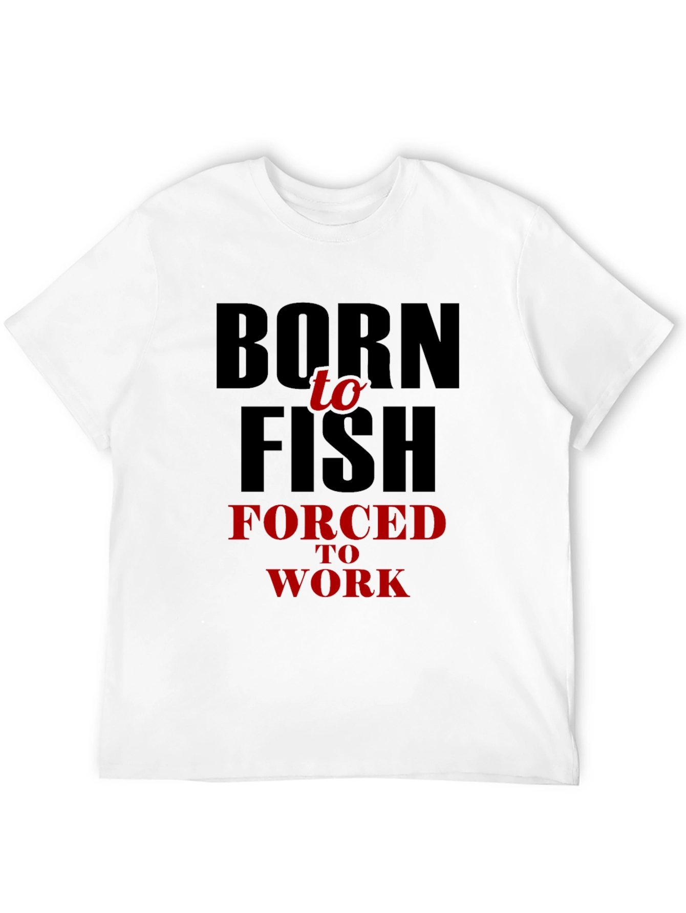 Born to Fish Mens T-Shirt