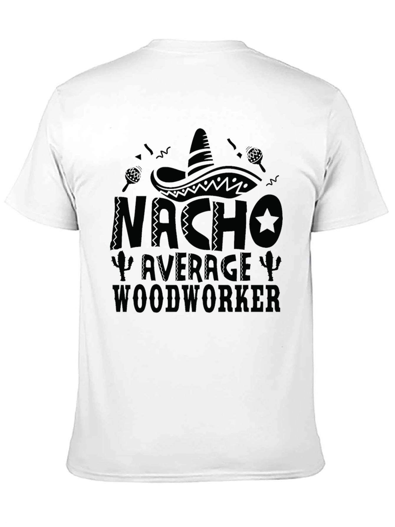 Nacho Average Woodworker Black T-Shirt