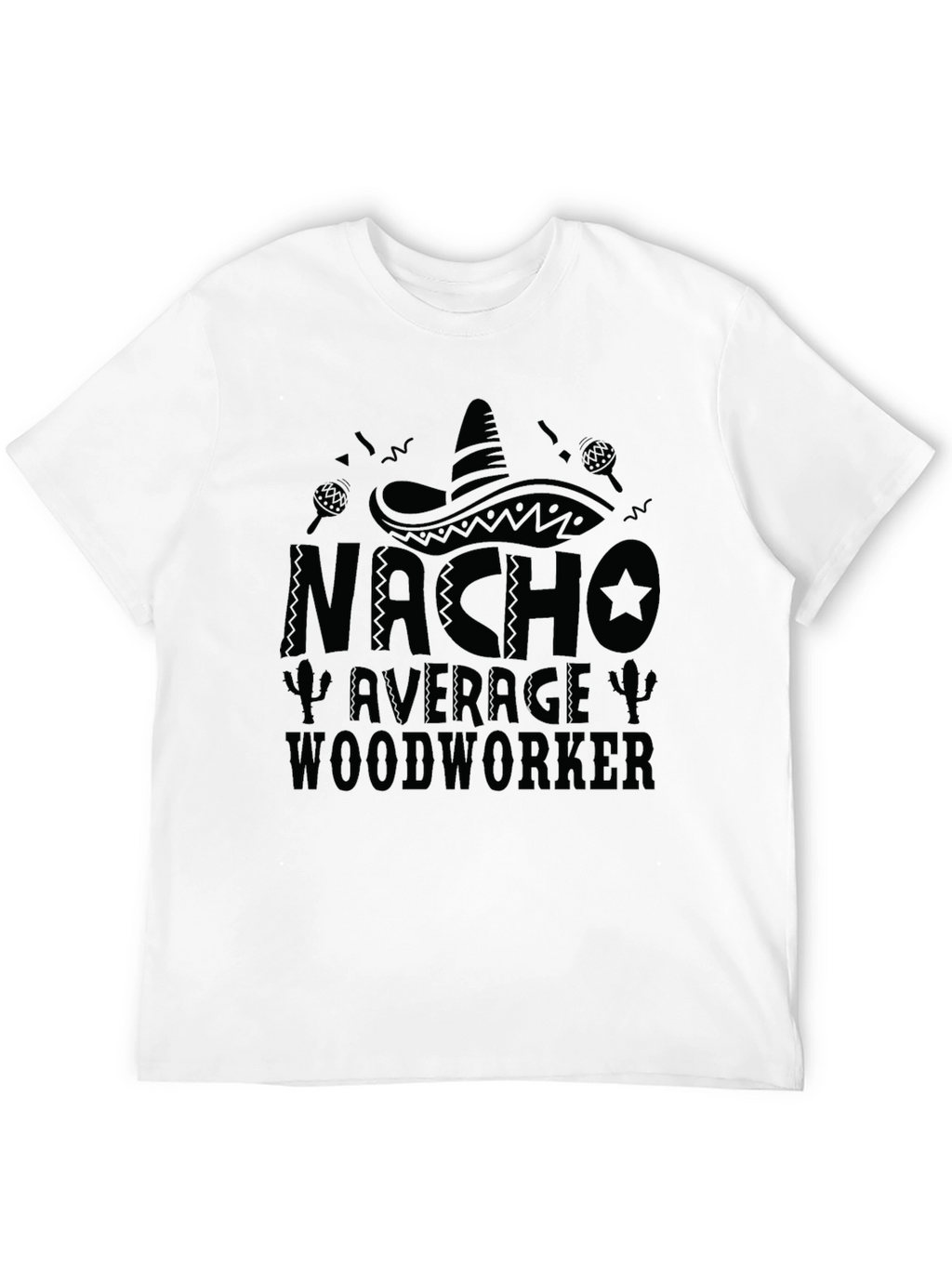 Nacho Average Woodworker Black T-Shirt