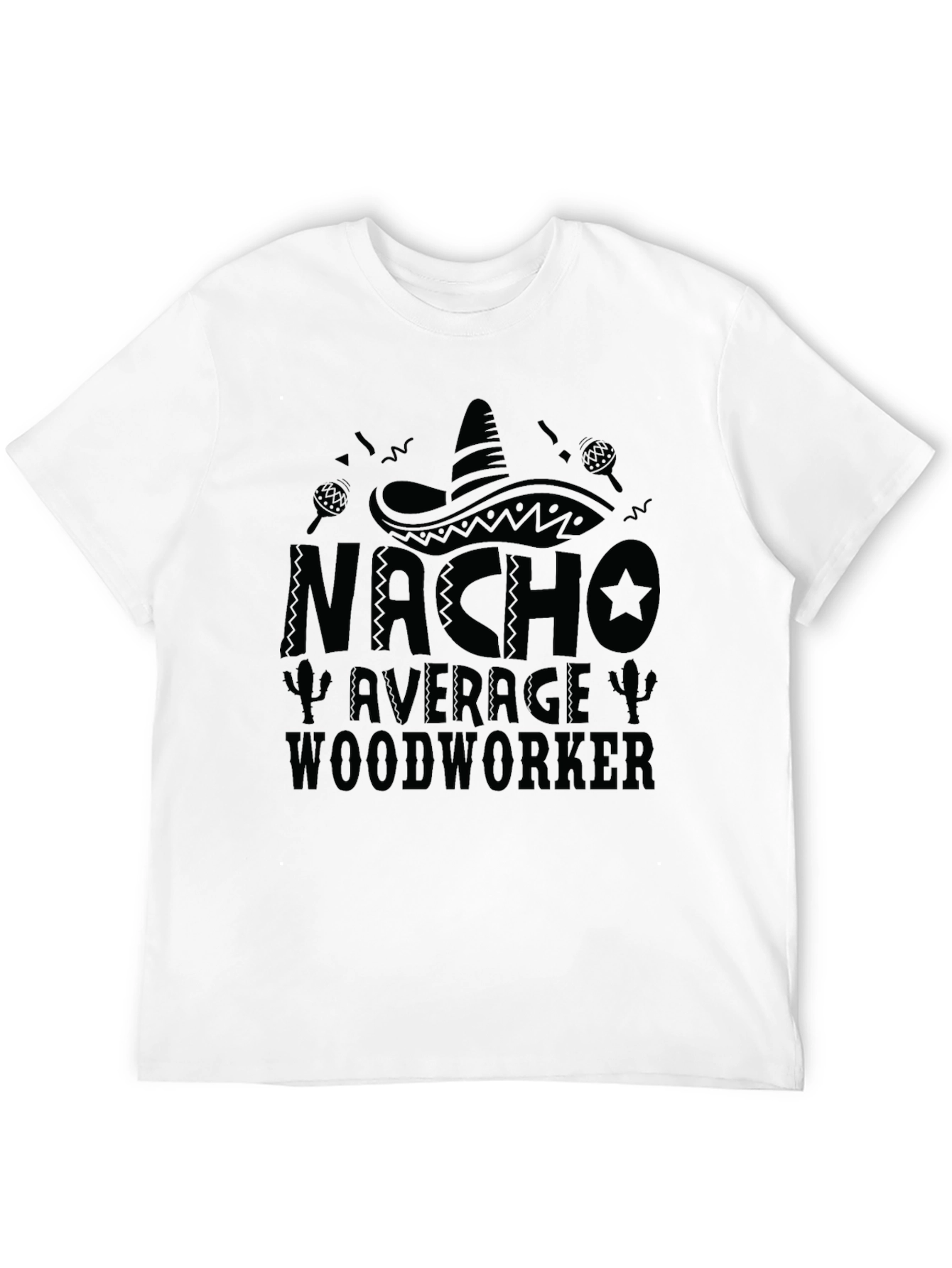 Nacho Average Woodworker Black T-Shirt