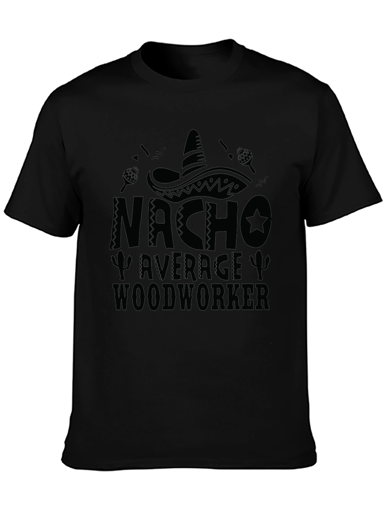 Nacho Average Woodworker Black T-Shirt