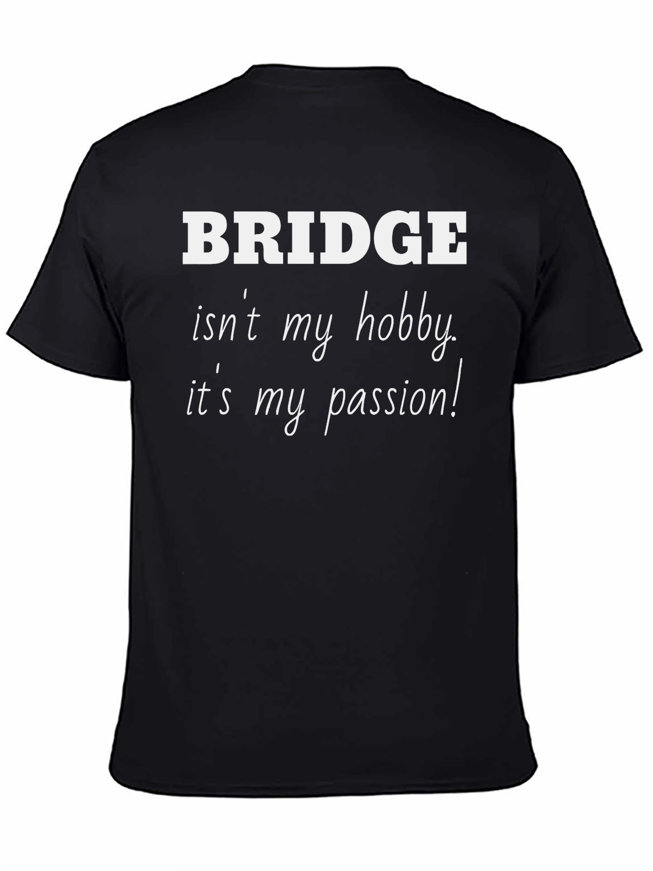 Bridge is My Passion Black T-Shirt
